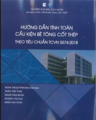HƯỚNG DẪN TÍNH TOÁN CẤU KIỆN BÊ TÔNG CỐT THÉP THEO TIÊU CHUẨN TCVN 5574:2018